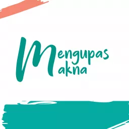 Mengupas Makna Podcast artwork