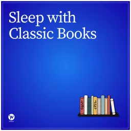 Sleep With Classic Books Podcast artwork