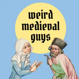 Weird Medieval Guys Podcast artwork