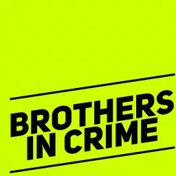 Brothers in Crime Podcast artwork