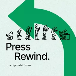 Press Rewind - artgerecht leben Podcast artwork