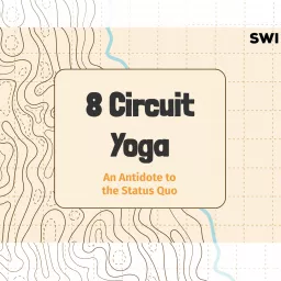 8 Circuit Yoga Podcast: An Antidote to the Status Quo