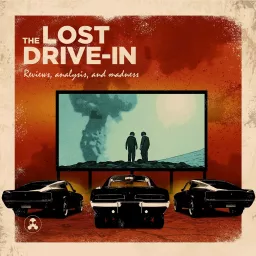The Lost Drive-In Podcast artwork