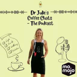 Dr Julie's Coffee Chats Podcast artwork
