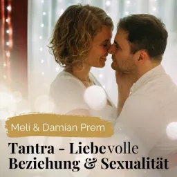 Tantra, Liebe, Beziehung und Sexualität Podcast artwork
