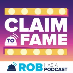 Claim To Fame Recaps on Rob Has a Podcast artwork