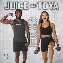 Juice & Toya Podcast