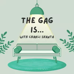 The Gag is… Podcast