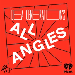 IDEA GENERATION's All Angles Podcast artwork