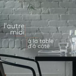 L'autre midi à la table d'à côté