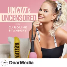 Uncut and Uncensored with Caroline Stanbury