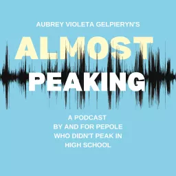 Almost Peaking Podcast artwork