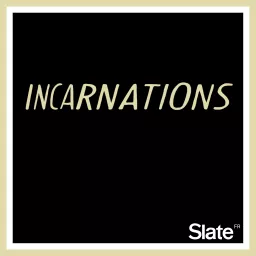 Incarnations Podcast artwork