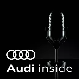 Audi inside - der Podcast