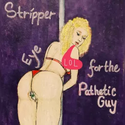 Stripper Eye for the Pathetic Guy Podcast artwork