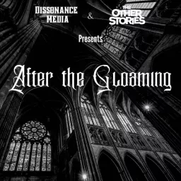 After the Gloaming Podcast artwork