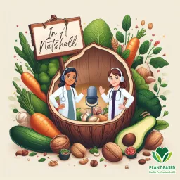 In a Nutshell: The Plant-Based Health Professionals UK Podcast artwork