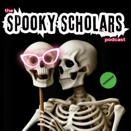 The Spooky Scholars Podcast: Studies in Horror