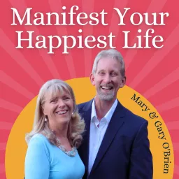 Manifest Your Happiest Life - Manifestation and Expanded Consciousness for Your Spiritual Journey