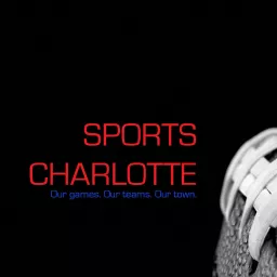 Sports Charlotte Podcast artwork