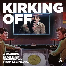 Kirking Off: A Warped Star Trek Shakedown Podcast artwork