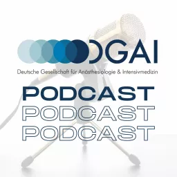 DGAI-Podcast - Deutsche Gesellschaft für Anästhesiologie und Intensivmedizin artwork