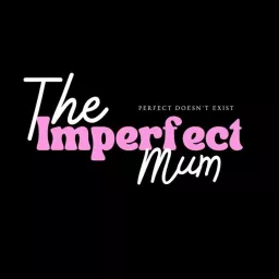 The Imperfect Mum Podcast artwork