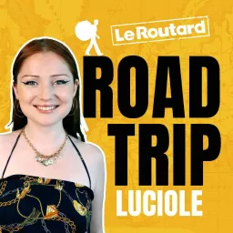 Road Trip, le podcast du Routard artwork