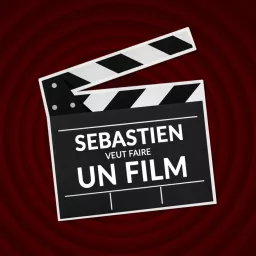 Sébastien veut faire un film Podcast artwork