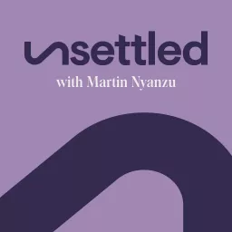 Unsettled, with Martin Nyanzu Podcast artwork