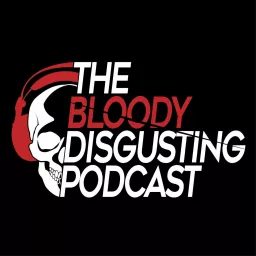 The Bloody Disgusting Podcast artwork