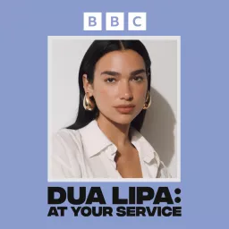 Dua Lipa: At Your Service Podcast artwork