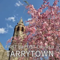 First Baptist Church of Tarrytown Podcast artwork