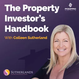 The Property Investors Handbook With Colleen Sutherland Podcast artwork