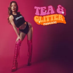 Tea & Glitter Podcast artwork