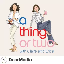 A Thing or Two with Claire and Erica Podcast artwork