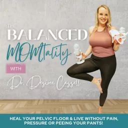 THE BALANCED MOMTALITY- Pelvic Floor/Core Rehab For The Pregnant and Postpartum Mom Podcast artwork