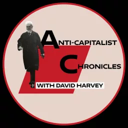 David Harvey's Anti-Capitalist Chronicles Podcast artwork