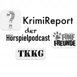 KrimiReport - der Hörspielpodcast | TKKG | Die drei ??? | Fünf Freude |