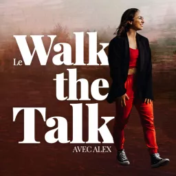 Le Walk the Talk avec Alex !