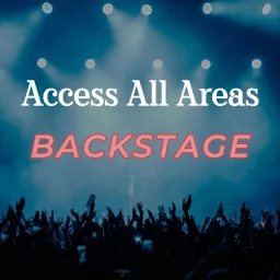 Access All Areas Backstage Podcast artwork