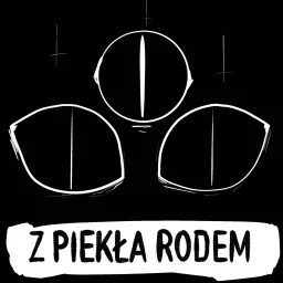 Z Piekła Rodem Podcast artwork