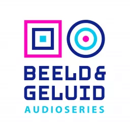 Beeld & Geluid Audioseries Podcast artwork