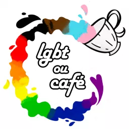 LGBT ou Café Podcast artwork