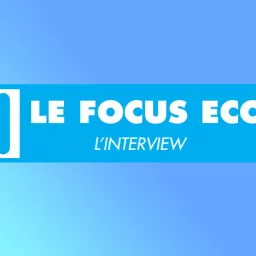 Le Focus Eco d’Ellisphere – L’interview Podcast artwork