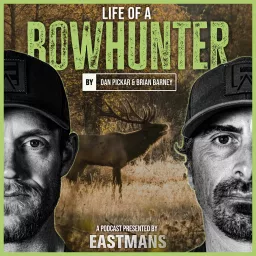 Eastmans' Life Of A Bowhunter Podcast artwork