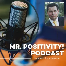Mr. Positivity! Podcast artwork