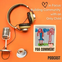 Love in Focus: Building Community with an Only Child Podcast artwork