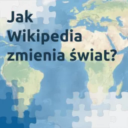Jak Wikipedia zmienia świat? Podcast artwork
