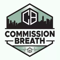 Commission Breath | For Mortgage Brokers & Loan Officers Podcast artwork